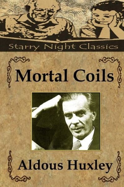 Cover for Aldous Huxley · Mortal Coils (Paperback Book) (2014)