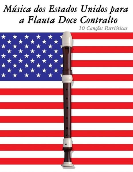 Cover for Uncle Sam · Música Dos Estados Unidos Para a Flauta Doce Contralto: 10 Canções Patrióticas (Pocketbok) [Portuguese edition] (2014)