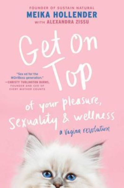 Cover for Meika Hollender · Get on top of your pleasure, sexuality &amp; wellness (Book) [First Touchstone trade paperback edition. edition] (2018)