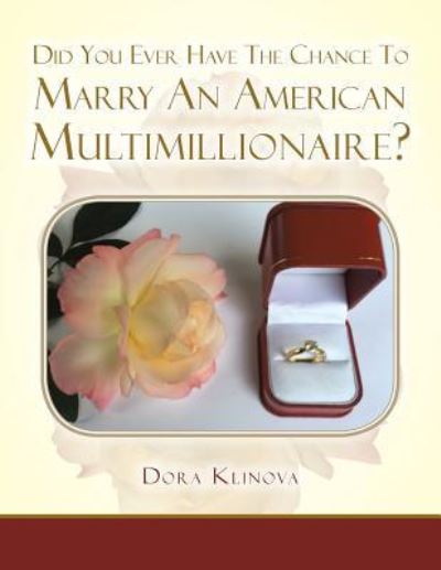 Cover for Dora Klinova · Did You Ever Have the Chance to Marry an American Multimillionaire? (Taschenbuch) (2016)