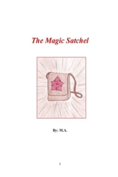 Cover for M J Taylor · The Magic Satchel (Paperback Book) (2014)