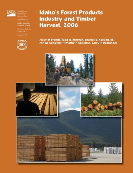 Cover for Di Brandt · Idaho's Forest Products Industry and Timber Harvest,2006 (Paperback Book) (2015)