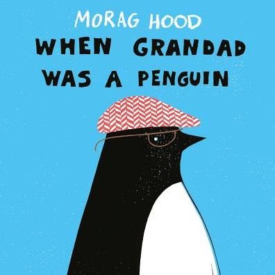 Cover for Morag Hood · When Grandad Was a Penguin (Taschenbuch) (2018)