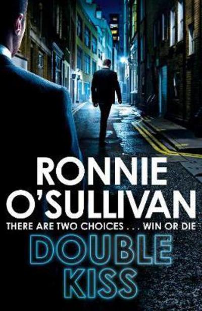 Cover for Ronnie O'Sullivan · Double Kiss - Soho Nights (Hardcover Book) [Main Market Ed. edition] (2017)