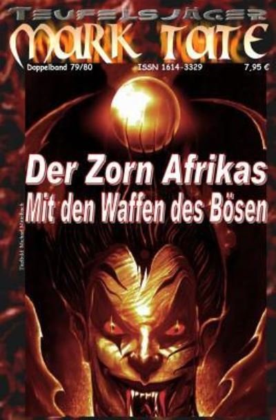 Teufelsjager 079-080: Der Zorn Afrikas: ...und - W a Hary - Books - Createspace - 9781511446976 - March 26, 2015