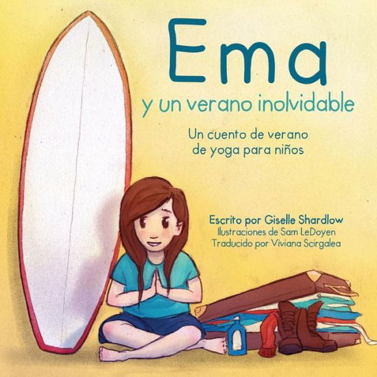 Cover for Giselle Shardlow · Ema Y Un Verano Inolvidable: Un Cuento De Verano De Yoga Para Ninos (Paperback Book) (2015)