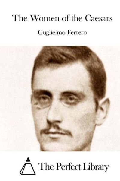 Cover for Guglielmo Ferrero · The Women of the Caesars (Paperback Bog) (2015)