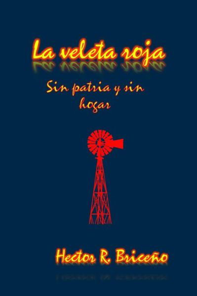 Cover for Hector R Briceno · La Veleta Roja: Sin Patria Y Sin Hogar (Paperback Book) (2015)