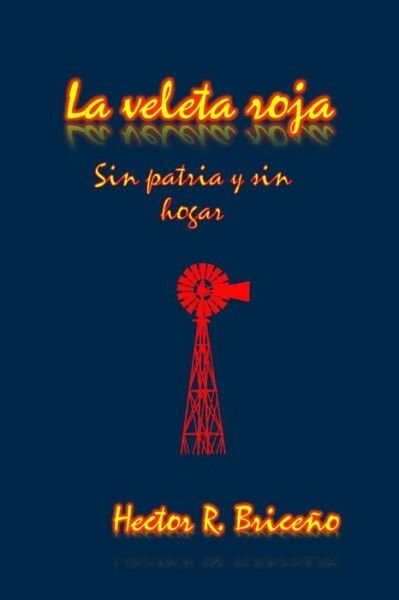 Cover for Hector R Briceno · La Veleta Roja: Sin Patria Y Sin Hogar (Pocketbok) (2015)