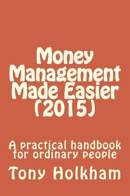 Cover for Tony Holkham · Money Management Made Easier (Paperback Book) (2015)