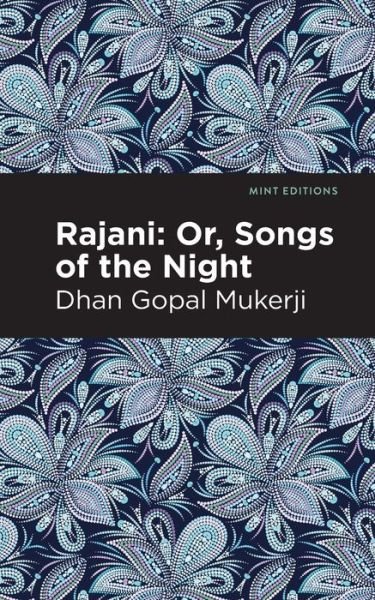 Cover for Mukerji, Dhan Gopal, II · Rajani: Songs of the Night - Mint Editions (Paperback Book) (2021)