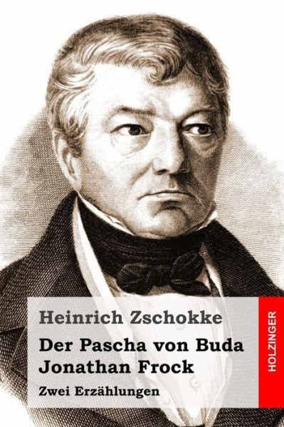 Cover for Heinrich Zschokke · Der Pascha Von Buda / Jonathan Frock: Zwei Erzahlungen (Paperback Book) (2015)