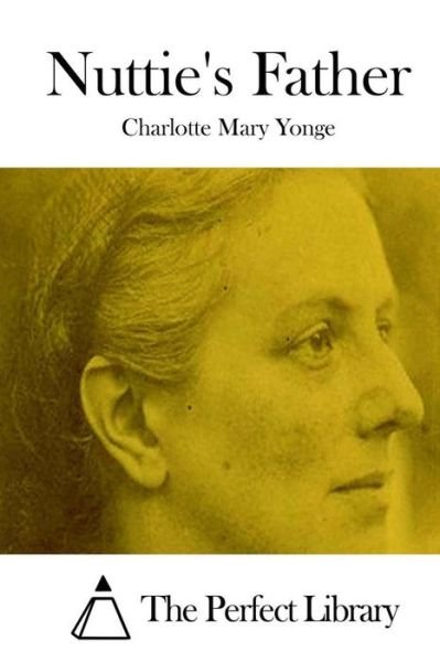 Cover for Charlotte Mary Yonge · Nuttie's Father (Paperback Book) (2015)