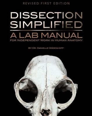 Cover for Danielle Dodenhoff · Dissection Simplified: A Lab Manual for Independent Work in Human Anatomy (Pocketbok) [Revised edition] (2016)