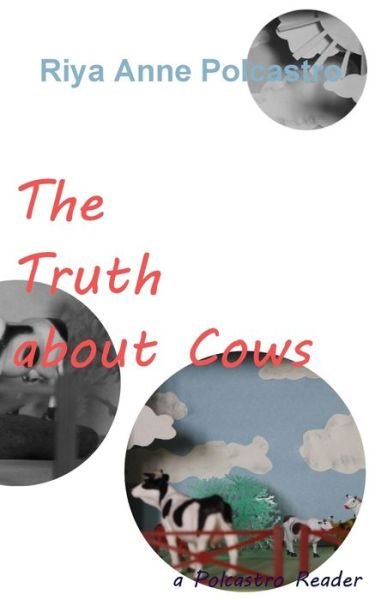 Cover for Riya Anne Polcastro · The Truth about Cows (Taschenbuch) (2015)