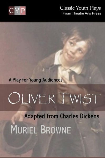 Cover for Muriel Browne · Oliver Twist: a Play for Young Audiences (Paperback Book) (2015)