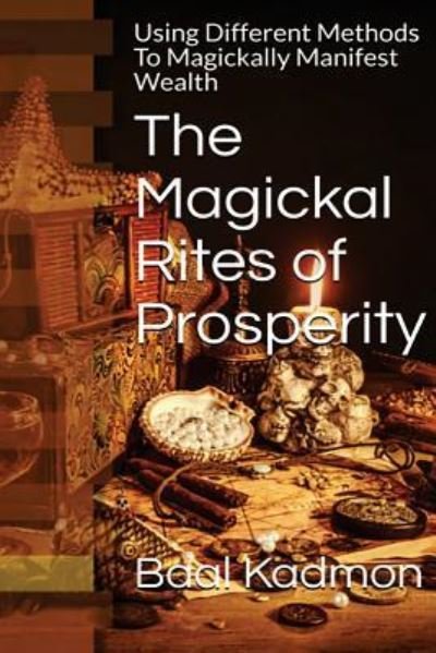 Cover for Baal Kadmon · The Magickal Rites of Prosperity (Taschenbuch) (2015)