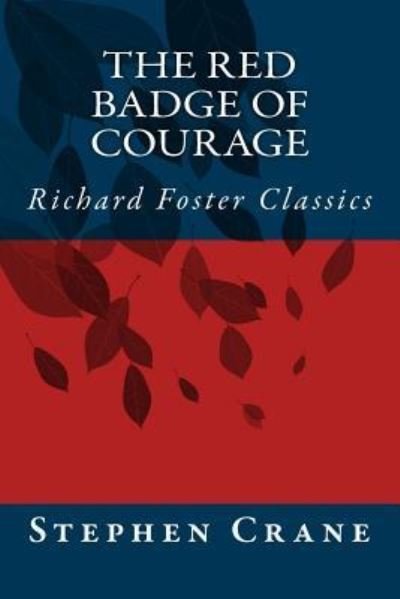 Cover for Stephen Crane · The Red Badge of Courage (Richard Foster Classics) (Paperback Bog) (2015)