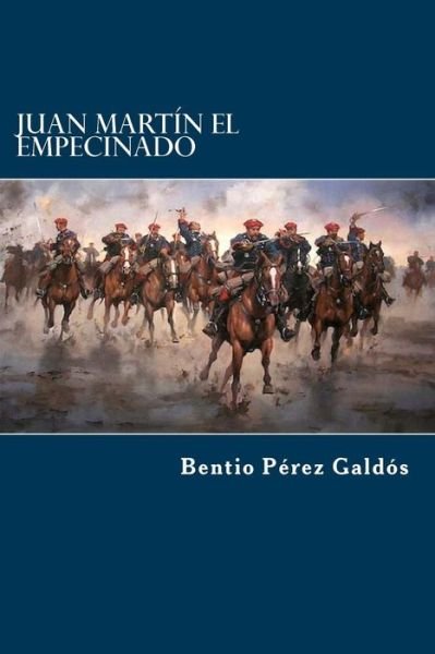 Juan Martin el Empecinado - Bentio Perez Galdos - Livros - Createspace Independent Publishing Platf - 9781523298976 - 7 de janeiro de 2016