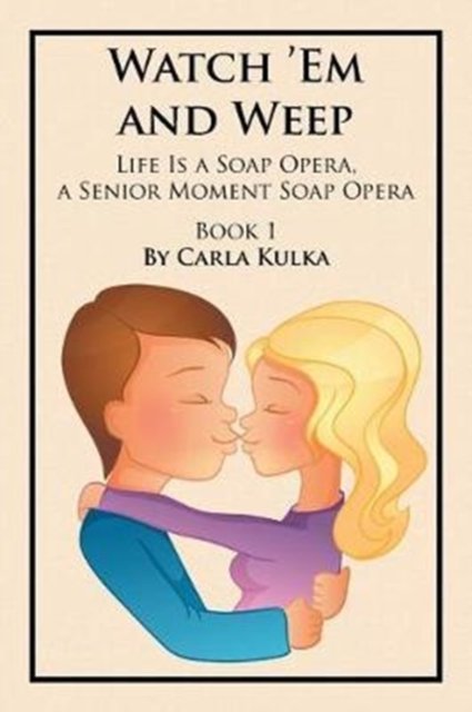 Cover for Carla Kulka · Watch 'em and Weep (Paperback Book) (2017)