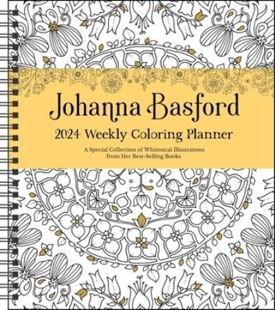 Cover for Johanna Basford · Johanna Basford 12-Month 2024 Coloring Weekly Planner Calendar: A Special Collection of Whimsical Illustrations from Her Best-Selling Books (Calendar) (2023)