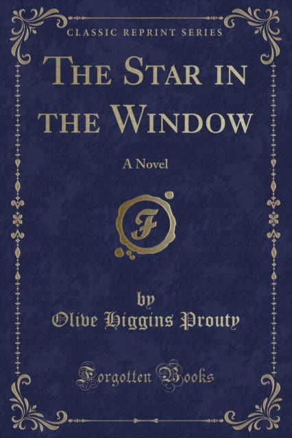 Cover for Olive Higgins Prouty · The Star in the Window : A Novel (Classic Reprint) (Paperback Book) (2018)