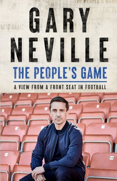 Cover for Gary Neville · The People's Game: How to Save Football: THE AWARD WINNING BESTSELLER (Innbunden bok) (2022)