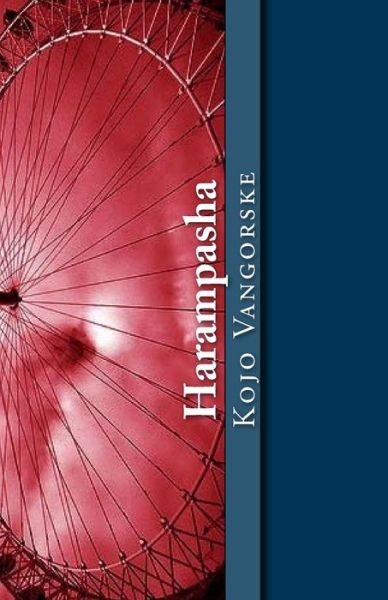 Harampasha - Lazar Janic - Bøger - Createspace Independent Publishing Platf - 9781530045976 - 14. februar 2016