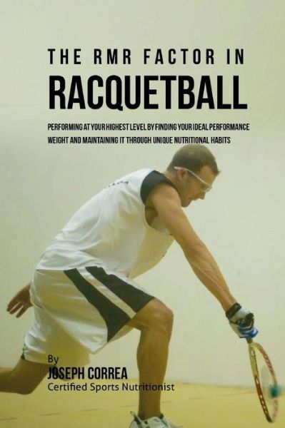 Cover for Correa (Certified Sports Nutritionist) · The RMR Factor in Racquetball (Paperback Book) (2016)