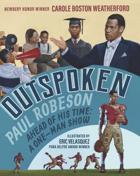 Cover for Carole Boston Weatherford · Outspoken : Paul Robeson, Ahead of His Time (Book) (2024)