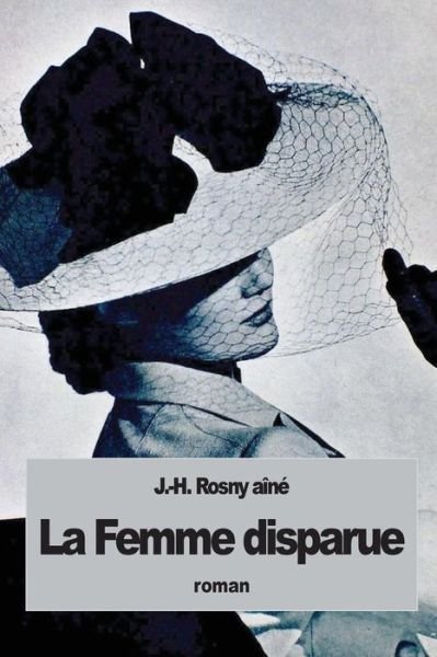 Cover for J -H Rosny Aine · La Femme Disparue (Pocketbok) (2016)
