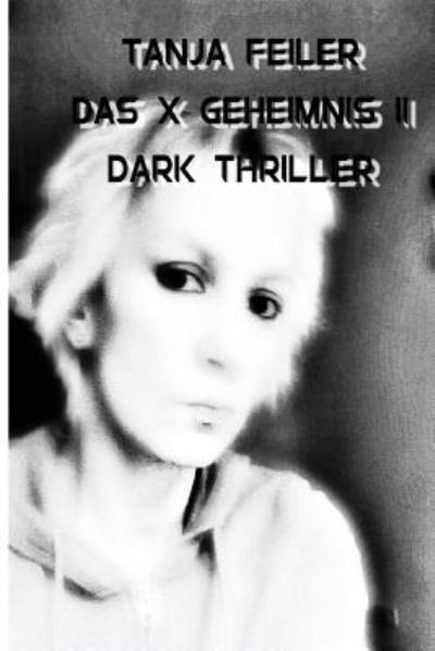 Cover for T Tanja Feiler F · Das X Geheimnis II (Paperback Bog) (2016)