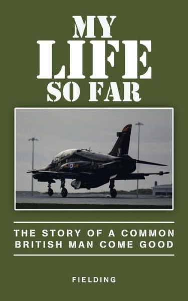 My Life so Far - Fielding - Libros - Partridge Publishing Singapore - 9781543746976 - 24 de agosto de 2018