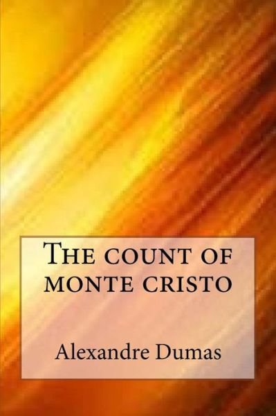 The count of monte cristo - Alexandre Dumas - Bøker - CreateSpace Independent Publishing Platf - 9781546790976 - 19. mai 2017