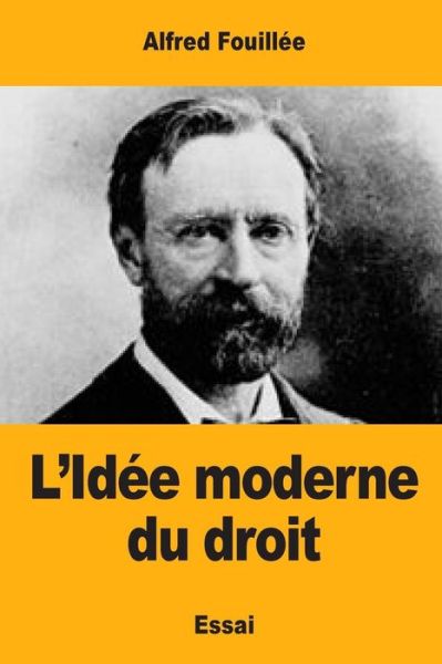 Cover for Alfred Fouillee · L'Id e Moderne Du Droit (Paperback Book) (2017)