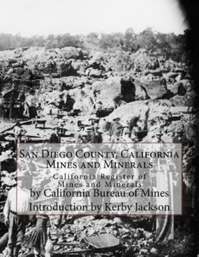 Cover for California Bureau of Mines · San Diego County, California Mines and Minerals (Paperback Book) (2017)