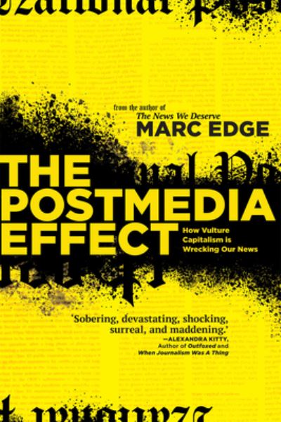 Postmedia Effect - Marc Edge - Books - New Star Books, Limited - 9781554201976 - April 30, 2023