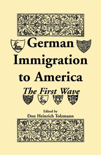 Cover for Don Heinrich Tolzmann · German Immigration to America: the First Wave (Heritage Classic) (Pocketbok) (2009)