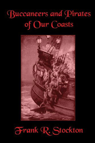 Cover for Frank R. Stockton · Buccaneers and Pirates of Our Coasts (Inbunden Bok) (2024)