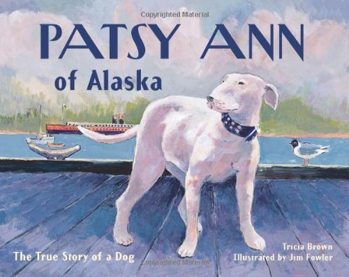 Cover for Tricia Brown · Patsy Ann of Alaska: The True Story of a Dog - PAWS IV (Paperback Book) (2011)