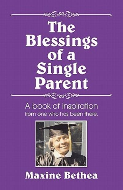 Cover for Maxine Bethea · The Blessings of a Single Parent (Paperback Book) (2010)