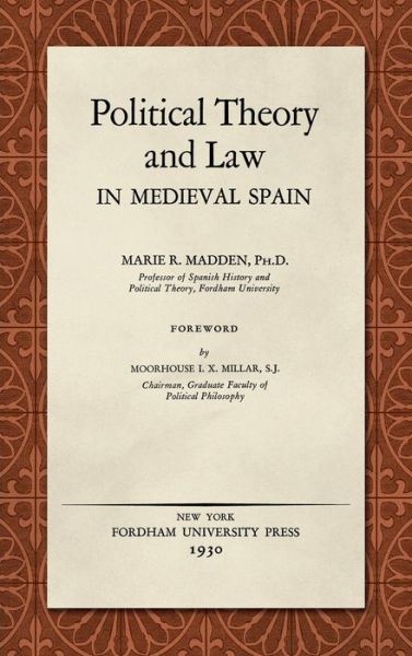 Cover for Marie R Madden · Political Theory and Law in Medieval Spain (1930) (Hardcover Book) (2019)