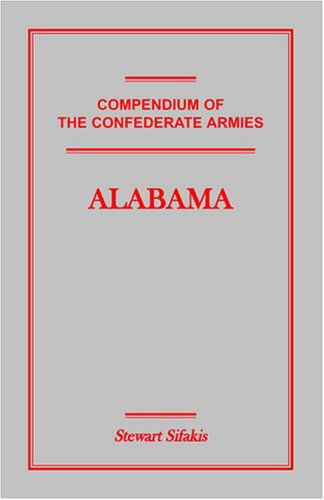 Cover for Stewart Sifakis · Compendium of the Confederate Armies: Alabama (Taschenbuch) (2009)