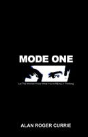 Mode One: Let The Women Know What You're REALLY Thinking - Currie, Alan, Roger - Livros - Booklocker Inc.,US - 9781591138976 - 10 de fevereiro de 2006