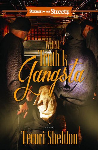 Cover for Tecori Sheldon · When Truth Is Gangsta: A Novel (Paperback Book) [Original edition] (2012)