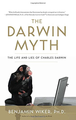 Cover for Benjamin Wiker · The Darwin Myth: The Life and Lies Charles Darwin (Hardcover Book) (2009)