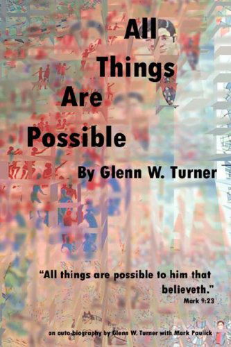 Cover for Glenn W Turner · All Things Are Possible (Paperback Book) (2007)