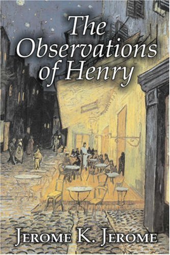 Cover for Jerome K. Jerome · The Observations of Henry (Taschenbuch) (2007)