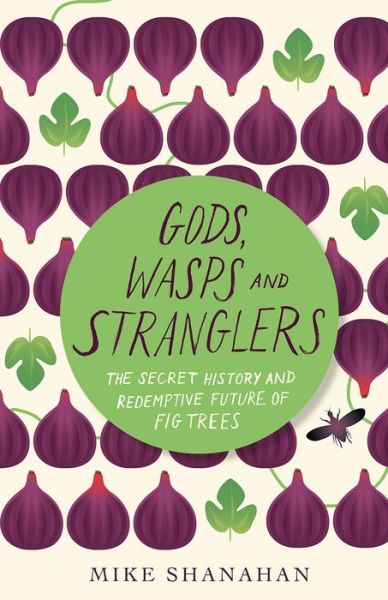 Cover for Mike Shanahan · Gods, wasps and stranglers (Book) (2018)