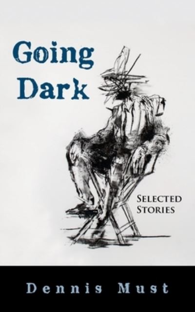 Cover for Dennis Must · Going Dark (Paperback Book) (2016)